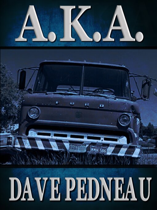 Title details for A.K.A. by Dave Pedneau - Available